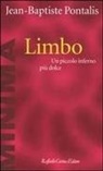 J. -B. Pontalis - Limbo. Un piccolo inferno più dolce