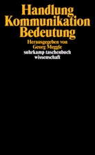 Geor Meggle, Georg Meggle - Handlung, Kommunikation, Bedeutung