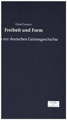 Ernst Cassirer - Freiheit und Form