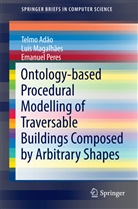 Telm Adão, Telmo Adão, Luí Magalhães, Luís Magalhães, Emanuel Peres - Ontology-based Procedural Modelling of Traversable Buildings Composed by Arbitrary Shapes