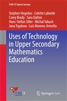 Corey Brady, Corey et Brady, Sara Dalton, Stephe Hegedus, Stephen Hegedus, Colett Laborde... - Uses of Technology in Upper Secondary Mathematics Education