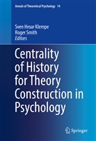 Sve Hroar Klempe, Sven Hroar Klempe, Sven Hroar Klempe, Smith, Smith, Roger Smith - Centrality of History for Theory Construction in Psychology
