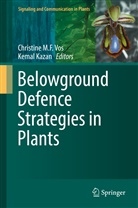 Kazan, Kazan, Kemal Kazan, Christin M F Vos, Christine M F Vos, Christine Vos... - Belowground Defence Strategies in Plants