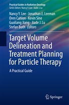 Stefan Both, Oren Cahlon, Oren Cahlon et al, Jonatha E Leeman, Jonathan E Leeman, Guoliang Jiang... - Target Volume Delineation and Treatment Planning for Particle Therapy