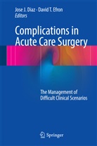Jose J. Diaz, David Efron, David T. Efron, Jos J Diaz, Jose J Diaz, T Efron... - Complications in Acute Care Surgery