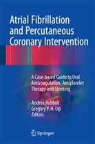 Gregory Lip, Gregory Y. H. Lip, Andre Rubboli, Andrea Rubboli, Y H Lip, Y H Lip - Atrial Fibrillation and Percutaneous Coronary Intervention