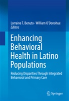 Lorraine T. Benuto, O'Donohue, O'Donohue, William O'Donohue, Lorrain T Benuto, Lorraine T Benuto - Enhancing Behavioral Health in Latino Populations