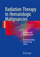 Bouthaina Dabaja, Bouthaina Shbib Dabaja, K Ng, K Ng, Andrea K. Ng, Bouthain Shbib Dabaja... - Radiation Therapy in Hematologic Malignancies