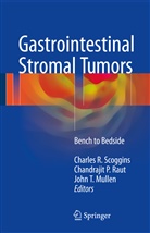 John T. Mullen, Chandraji P Raut, Chandrajit P Raut, Chandrajit P. Raut, Charles Scoggins, Charles R. Scoggins... - Gastrointestinal Stromal Tumors