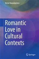 Victor Karandashev, Victor N. Karandashev - Romantic Love in Cultural Contexts
