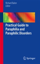 Richar Balon, Richard Balon - Practical Guide to Paraphilia and Paraphilic Disorders