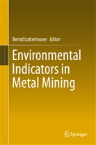 Bern Lottermoser, Bernd Lottermoser - Environmental Indicators in Metal Mining