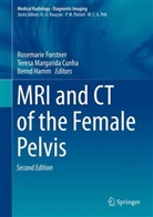 Teresa M. Cunha, Teresa Margarida Cunha, Rosemarie Forstner, Bernd Hamm, Teres Margarida Cunha, Teresa Margarida Cunha - MRI and CT of the Female Pelvis