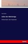 Felix Dahn - Julian der Abtrünnige