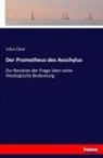 Caesar, Julius Cäsar - Der Prometheus des Aeschylus