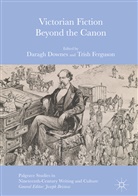 D. Ferguson Downes, Daragh Ferguson Downes, D. Downes, Darag Downes, Daragh Downes, FERGUSON... - Victorian Fiction Beyond the Canon