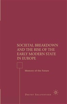 D Shlapentokh, D. Shlapentokh, Dmitry Shlapentokh - Societal Breakdown and the Rise of the Early Modern State in Europe