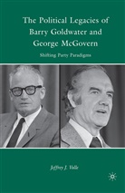 J Volle, J. Volle, Jeffrey J. Volle - Political Legacies of Barry Goldwater and George Mcgovern