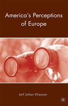 L Eliasson, L. Eliasson, Leif Johan Eliasson - America''s Perceptions of Europe