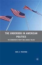 K Trautman, K. Trautman - Underdog in American Politics