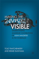 K Sugiyama, K. Sugiyama, Keimei Sugiyama, Thatchenkery, T Thatchenkery, T. Thatchenkery... - Making the Invisible Visible
