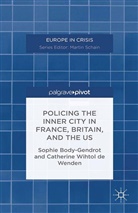 Body-Gendrot, S. Body-Gendrot, Sophie Body-Gendrot, Sophie Wenden Body-Gendrot, Catherine de Wenden, Catherine Wihtol De Wenden... - Policing the Inner City in France, Britain, and the Us