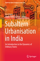Eri Denis, Eric Denis, Marie-Helene Zerah, Zérah, Zérah, Marie - Hélène Zérah... - Subaltern Urbanization in India