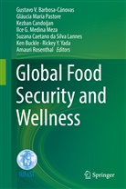 Gustavo V. Barbosa-Canovas, Gustavo V. Barbosa-Cánovas, Ken Buckle, Suzana Caetano Da Silva Lannes, Kezban Cando¿an, Kezban Candogan... - Global Food Security and Wellness
