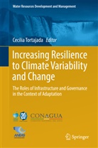 Cecili Tortajada, Cecilia Tortajada - Increasing Resilience to Climate Variability and Change