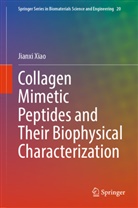 Jianxi Xiao - Collagen Mimetic Peptides and Their Biophysical Characterization