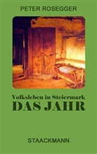 Peter Rosegger - Das Volksleben in der Steiermark, in 2 Bdn.: Das Jahr