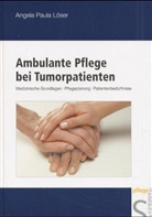 Birgitt Husselmann, Birgitta Husselmann, Ursula Kleist, Angel Löser, Angela Löser, Angela P. Löser... - Ambulante Pflege bei Tumorpatienten