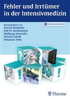 Wolfgan Heinrichs, Wolfgang Heinrichs, Wolfgan Heinrichs (Prof. Dr. med.), Wolfgang Heinrichs (Prof. Dr. med.), Wolfgang Heinrichs u a, Patrick Meybohm... - Fehler und Irrtümer in der Intensivmedizin