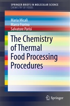 Marc Fiorino, Marco Fiorino, Mari Micali, Maria Micali, Marina Micali, Salvatore Parisi - The Chemistry of Thermal Food Processing Procedures