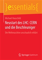 Michael Hauschild - Neustart des LHC: CERN und die Beschleuniger