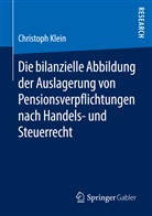 Christoph Klein - Die bilanzielle Abbildung der Auslagerung von Pensionsverpflichtungen nach Handels- und Steuerrecht