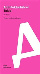 Botond Bognar, Ulf Meyer - Tokio. Architekturführer