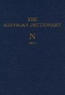 Leo A Oppenheim, Leo A. Oppenheim, Martha T Roth, Martha T. Roth, University of Chicago, Erica Reiner... - Assyrian Dictionary of the Oriental Institute of the University of Chicago, Volume 11, N, Parts 1 and 2