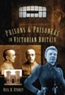 Neil Storey, Neil R Storey, Neil R. Storey - Prisons and Prisoners in Victorian Britain