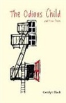 Carolyn Black - The Odious Child: And Other Stories