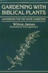 Wilma James, James Wilma - Gardening With Biblical Plants