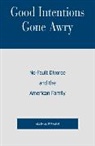 Allen M Parkman, Allen M. Parkman, Parkman Allen M. - Good Intentions Gone Awry