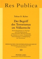 Tobias Keber, Tobias O. Keber - Der Begriff des Terrorismus im Völkerrecht