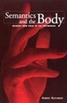 Horst Ruthrof - Semantics and the Body