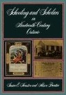 Susan Houston, Susan E. Houston, Alison Prentice - Schooling and Scholars in Nineteenth-century Ontario