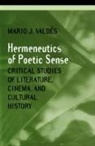 Mario Valdes, Mario J. Valdes, Mario Vald's - The Hermeneutics of Poetic Sense