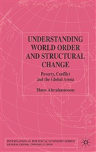 H Abrahamsson, H. Abrahamsson, Hans Abrahamsson - Understanding World Order and Structural Change