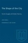 John Sewell - The Shape of the City
