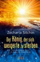 Zecharia Sitchin - Der König, der sich weigerte zu sterben