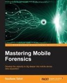 Soufiane Tahiri - Mastering Mobile Forensics